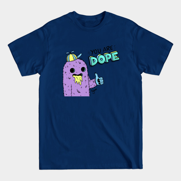 Disover You Are Dope 90s Nostalgia Monster Boy - 90s Nostalgia - T-Shirt