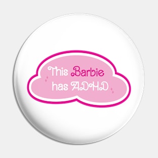 Barbie has ADHD Pin