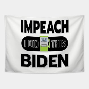 IMPEACH BIDEN I DID THIS GAS PUMP DESIGN BLACK LETTERS Tapestry