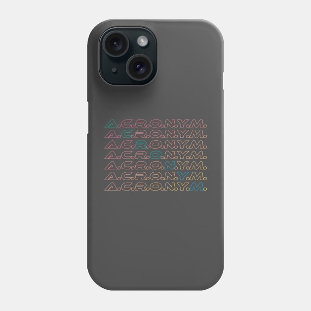 Acronym Phone Case by itsmidnight