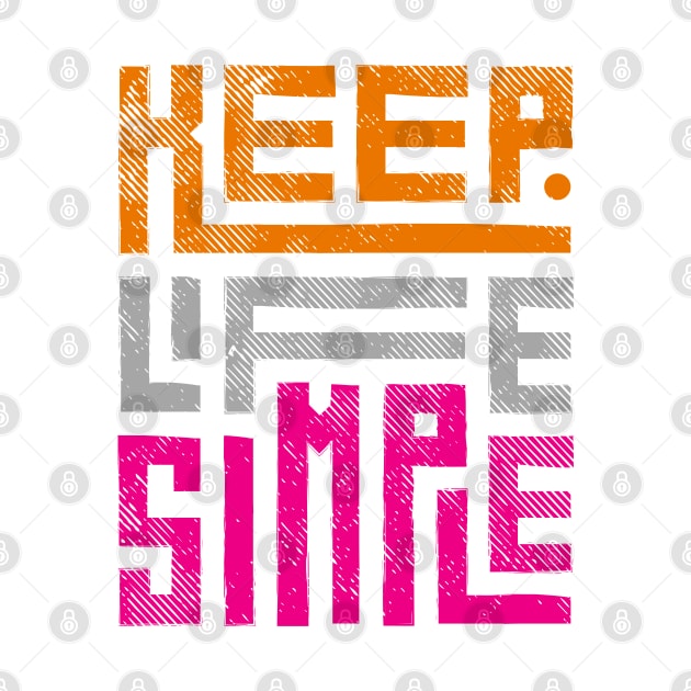 Keep Life Simple by Goodprints