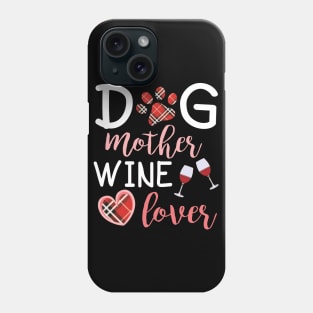 Dog Mother Wine Lover Big Heart Happy Dog Mommy Mama Wine Drinker Summer Christmas In July Day Phone Case