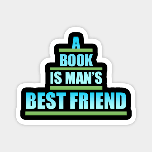 A Book is man's best Friend Magnet