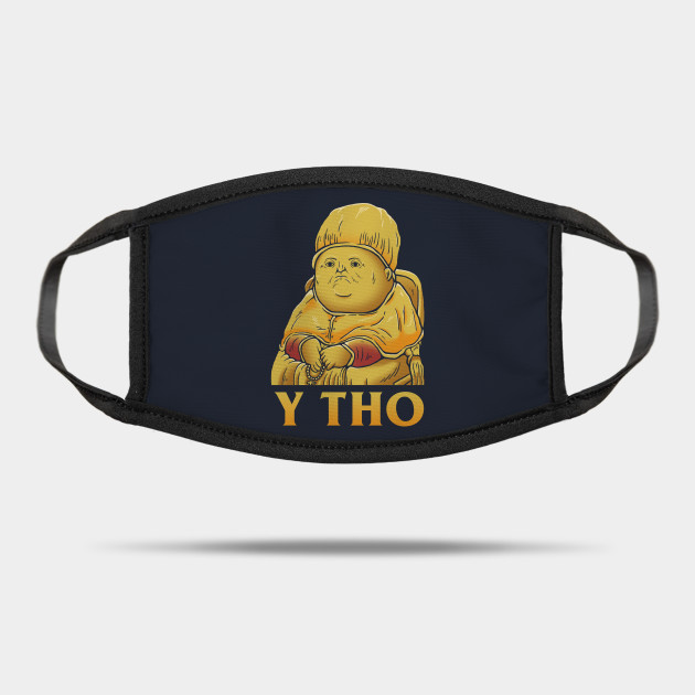 Y Tho Y Tho Mask Teepublic