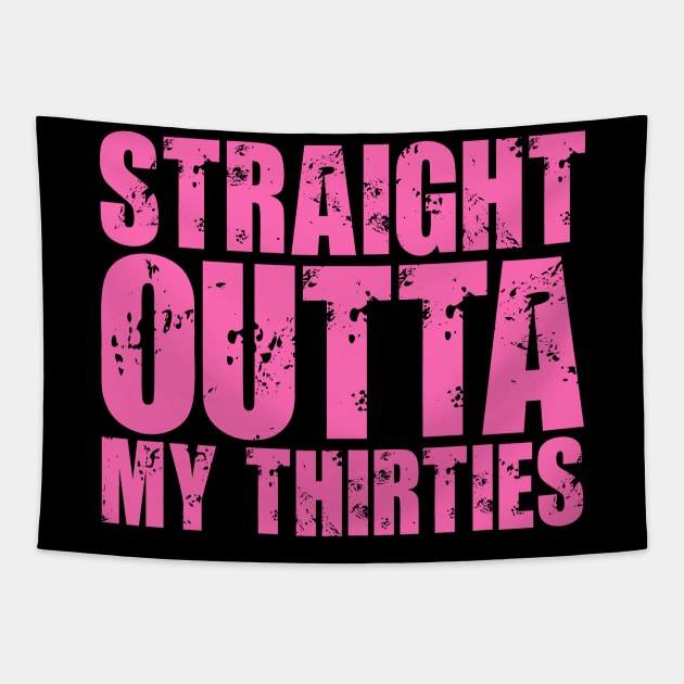 Straight Outta My Thirties Tapestry by colorsplash