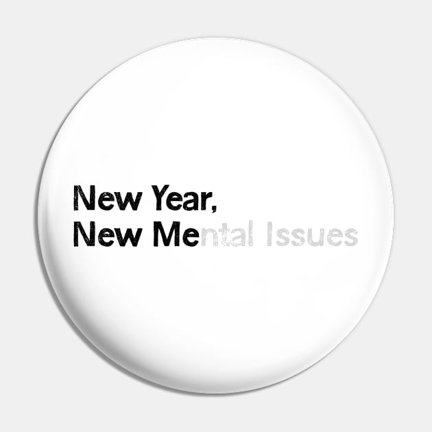 New Year, New Me(ntal Issues) Pin by DankFutura