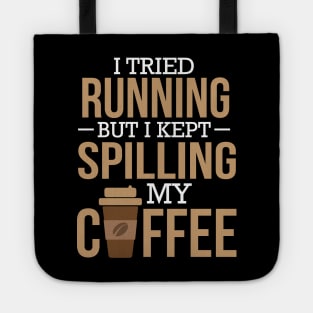 I Tried Running But I Kept Spilling My Coffee Gym Tote
