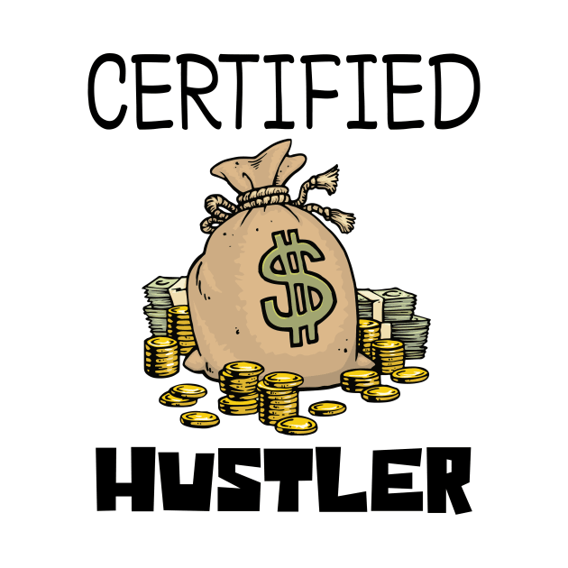 Certified hustler by Biggy man