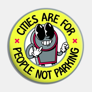 Cities Are For People, NOT Cars - Public Transport Enthusiast Pin