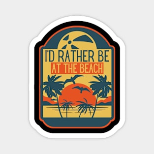 I'D Rather Be At The Beach Magnet