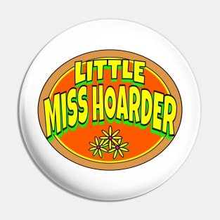 Little Miss Hoarder Pin