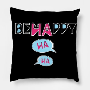 Be Happy Pillow