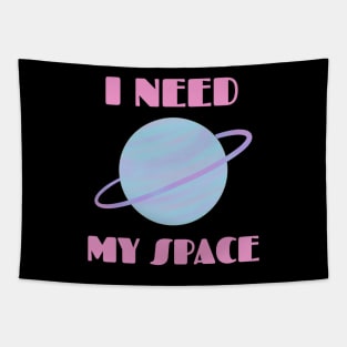 I NEED MY SPACE Tapestry