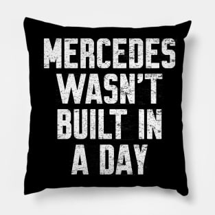 Mercedes wasn't built in a day Funny Birthday Pillow