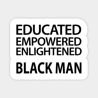 Educated Empowered Enlightened Black Man Magnet