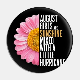 August Girls Are Sunshine Mixed With A Little Hurricane Pin