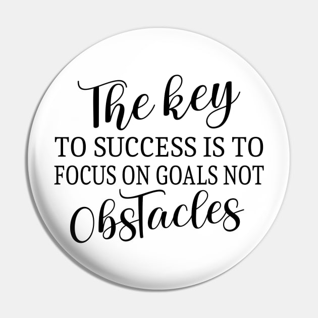 The key to success is to focus on goals, not obstacles | Key to success Pin by FlyingWhale369