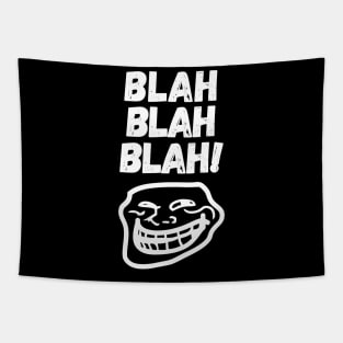 Blah blah blah! Tapestry