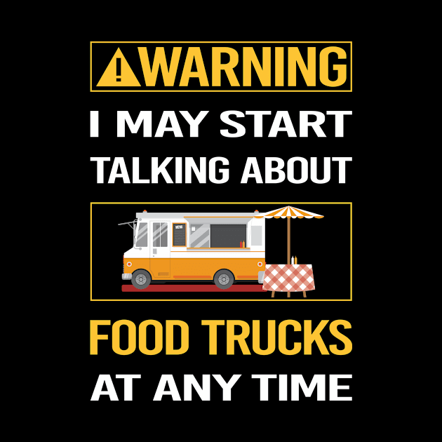 Funny Yellow Warning Food Truck Trucks by relativeshrimp