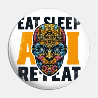 Eat Sleep AI Repeat Pin