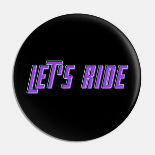 Let's Ride Pin