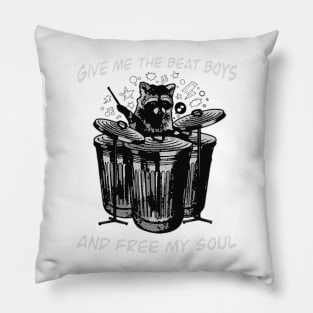 Give Me The Beat Boys And Free My Soul Humor Pillow