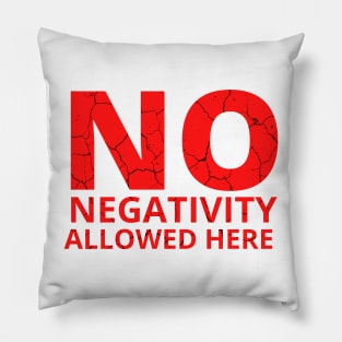 No Negativity Allowed Here distressed light Pillow