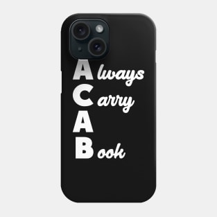 ACAB - Always Carry A Book Phone Case