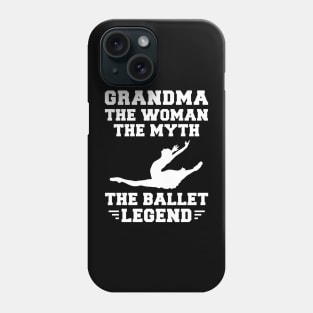 Legendary Grandma Ballet - Hilarious Tee for Dance-Loving Grandmas! Phone Case