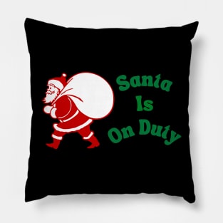 Santa is On Duty Pillow