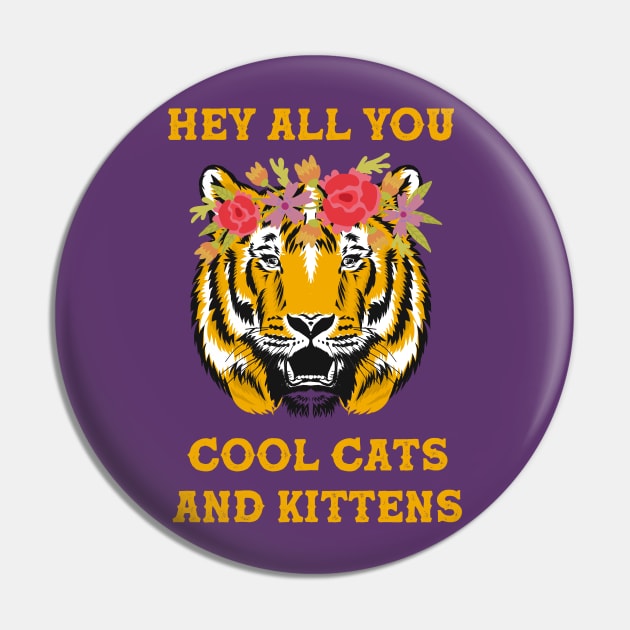 Hey All You Cool Cats and Kittens Pin by Celestial Holding Co.