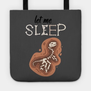 Sleeping Fossil-Kool Dino-Let me Sleep Fossil Tote