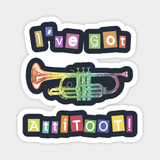 I've Got Atti-toot Trumpet Magnet