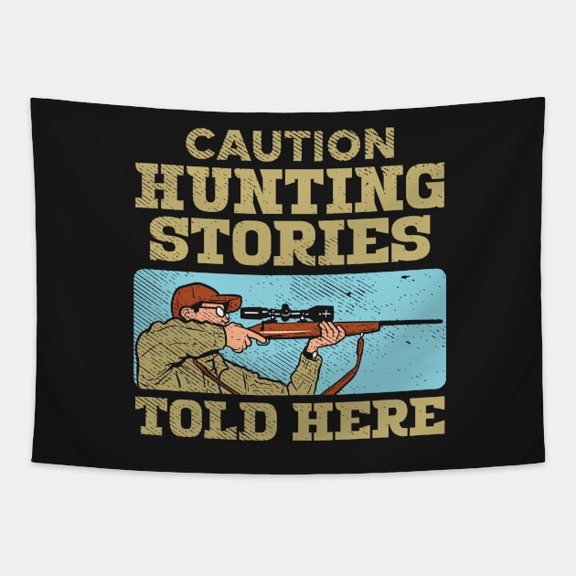 HUNTING: Caution Hunting Stories Tapestry by woormle