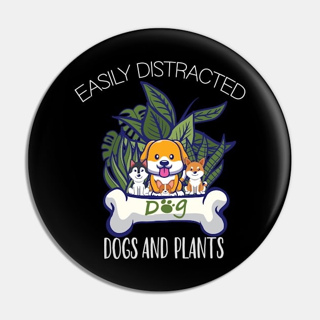 Easily Distracted By Plants and Dog Funny Gardening Lover Pin by patroart