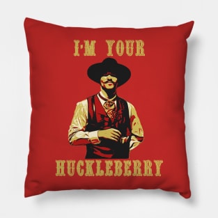 im your huckleberry poster Pillow