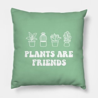 Plants are friends Pillow