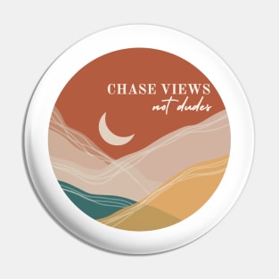 chase views not dudes Pin