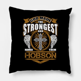 Hobson Name T Shirt - God Found Strongest And Named Them Hobson Gift Item Pillow