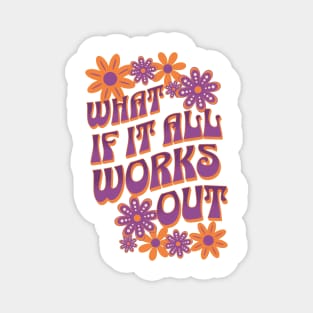 What If It All Works Out Magnet