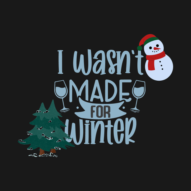 i wasn't made for winter design by duddleshop