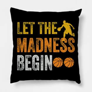 Let the madness begin Basketball Madness College March Pillow