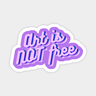 Art is not free Magnet