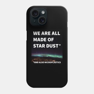 Star dust and microplastics Phone Case