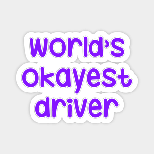 World's okayest driver (purple) Magnet