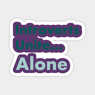 Introverts unite... alone coral color Magnet