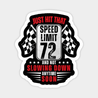 72th Birthday Speed Limit Sign 72 Years Old Funny Racing Magnet