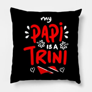 My Papi Is A Trini | Trinidad And Tobago | Trini To De Bone | Trinidad Slang Pillow