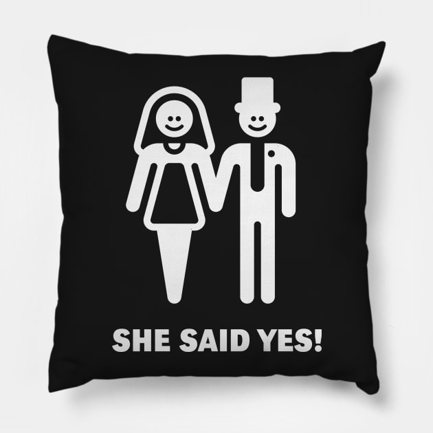 She Said Yes! (Groom / Smile / White) Pillow by MrFaulbaum