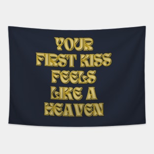 your first kiss feels like a heaven Tapestry